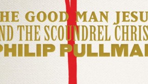 The Good Man Jesus and the Scoundrel Christ